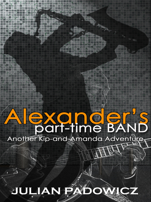 Title details for Alexander's Part-time Band by Julian Padowicz - Available